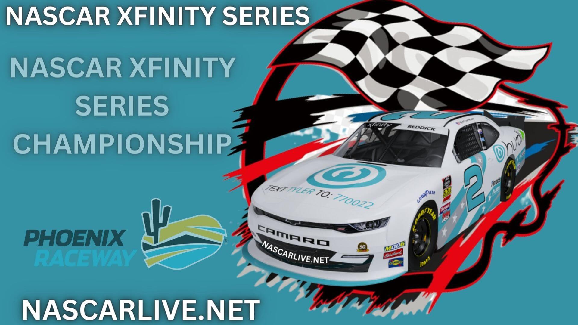 NASCAR Xfinity Series Championship At Phoenix Live Stream 2023